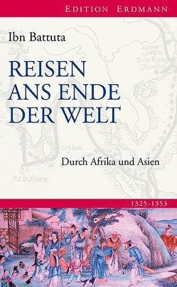 Reisen ans Ende der Welt von Battuta,  Ibn, Leicht,  Hans