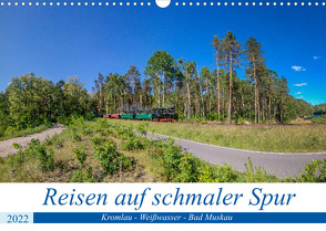 Reisen auf schmaler Spur – Kromlau – Weißwasser – Bad Muskau (Wandkalender 2022 DIN A3 quer) von Fotografie,  ReDi