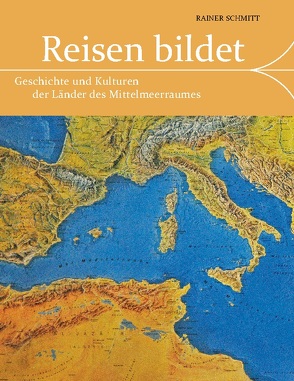 Reisen bildet von Schmitt,  Rainer