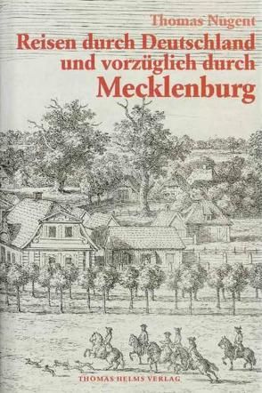 Reisen durch Deutschland und vorzüglich durch Mecklenburg von Bock,  Sabine, Nugent,  Thomas