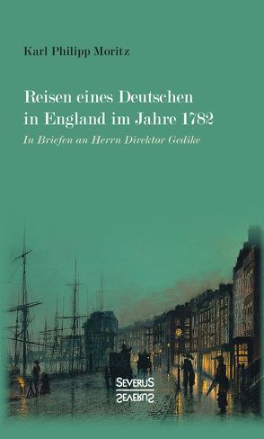 Reisen eines Deutschen in England im Jahre 1782 von Moritz,  Karl Philipp