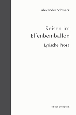 Reisen im Elfenbeinballon von Schwarz,  Alexander