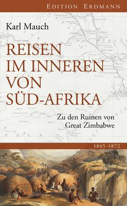 Reisen im Inneren von Südafrika von Mauch,  Karl