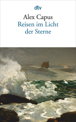 Reisen im Licht der Sterne von Capus,  Alex