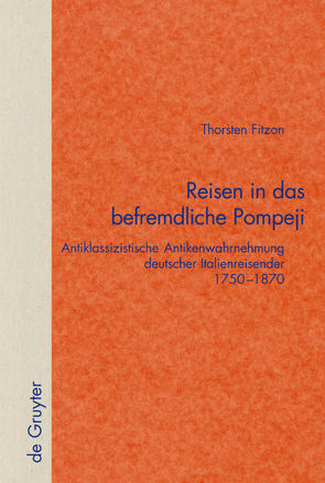 Reisen in das befremdliche Pompeji von Fitzon,  Thorsten