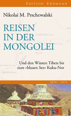 Reisen in der Mongolei von Prschewalski,  Nikolai M