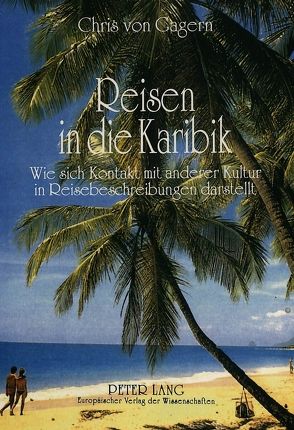 Reisen in die Karibik von von Gagern,  Chris