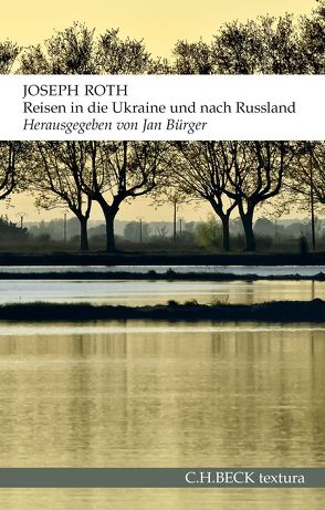 Reisen in die Ukraine und nach Russland von Bürger,  Jan, Roth,  Joseph