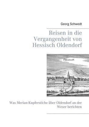 Reisen in die Vergangenheit von Hessisch Oldendorf von Schwedt,  Georg