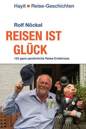 Reisen ist Glück von Hayit,  Ertay, Nöckel,  Rolf