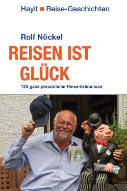 Reisen ist Glück von Hayit,  Ertay, Nöckel,  Rolf