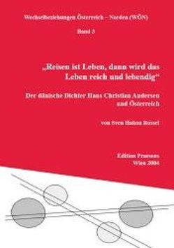 „Reisen ist Leben, dann wird das Leben reich und lebendig“ von Rossel,  Sven H