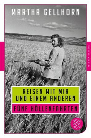 Reisen mit mir und einem Anderen von Gellhorn,  Martha, Löffler,  Sigrid, Rosemann,  Herwart