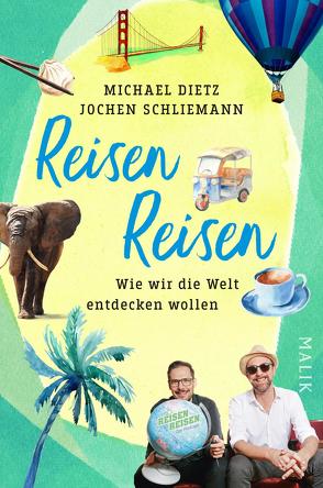 Reisen Reisen von Dietz,  Michael, Schliemann,  Jochen