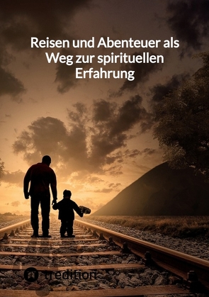 Reisen und Abenteuer als Weg zur spirituellen Erfahrung von Jaltas