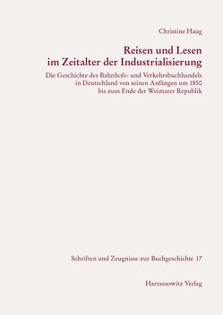 Reisen und Lesen im Zeitalter der Industrialisierung von Haug,  Christine