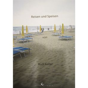 Reisen und Speisen von Koller,  Rudi