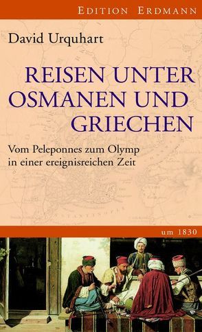 Reisen unter Osmanen und Griechen von Urquhart,  David