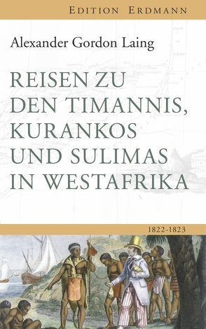 Reisen zu den Timannis, Kurankos und Sulimas in Westafrika von Laing,  Alexander Gordon