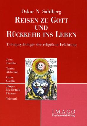 Reisen zu Gott und Rückkehr ins Leben von Sahlberg,  Oskar N.
