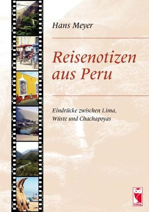 Reisenotizen aus Peru von Meyer,  Hans