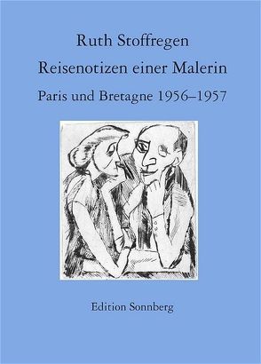 Reisenotizen einer Malerin von Albers,  Ingela, Bull,  Gudrun, Stoffregen,  Carlgeorg, Stoffregen,  Ruth