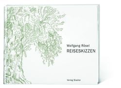 Reiseskizzen von Rösel,  Wolfgang