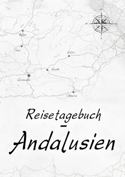 Reisetagebuch – Andalusien von Golz,  Caroline, Meliß,  Volker