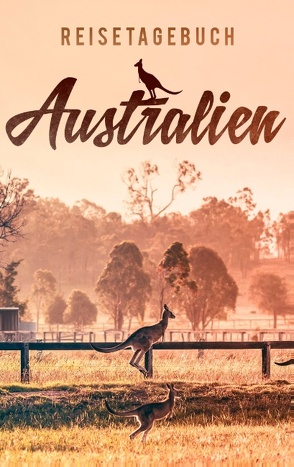 Reisetagebuch Australien zum Selberschreiben und Gestalten von Essential,  Travel