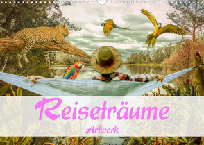 Reiseträume – Artwork (Wandkalender 2023 DIN A3 quer) von Brunner-Klaus,  Liselotte
