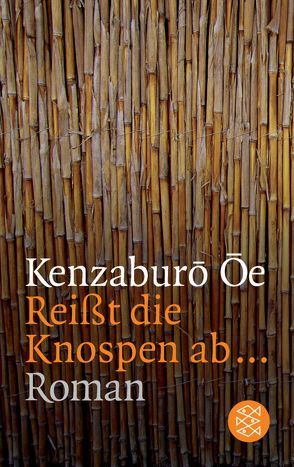 Reisst die Knospen ab… von Ôe,  Kenzaburô