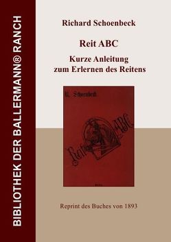 Bibliothek der Ballermann-Ranch / Reit ABC von Schoenbeck,  Richard