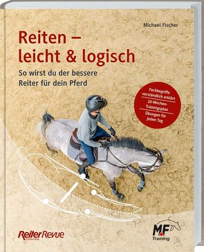 Reiten – leicht & logisch von Fischer,  Michael