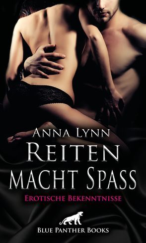 Reiten macht Spaß | Erotische Bekenntnisse von Lynn,  Anna