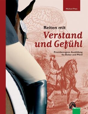 Reiten mit Verstand und Gefühl von Putz,  Michael