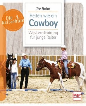 Reiten wie ein Cowboy von Holm,  Ute