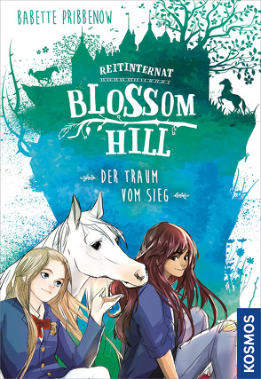 Reitinternat Blossom Hill, Der Traum vom Sieg von Hage,  Anike, Pribbenow,  Babette