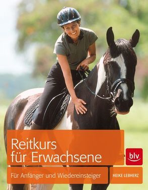 Reitkurs für Erwachsene von Lebherz,  Heike