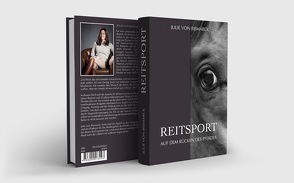 Reitsport – Auf dem Rücken des Pferdes von von Bismarck,  Julie