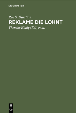 Reklame die lohnt von Durstine,  Roy S., König,  Theodor, Witte,  I. M.