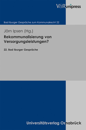 Rekommunalisierung von Versorgungsleistungen? von Ipsen,  Jörn