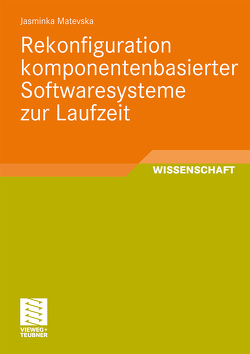 Rekonfiguration komponentenbasierter Softwaresysteme zur Laufzeit von Matevska,  Jasminka