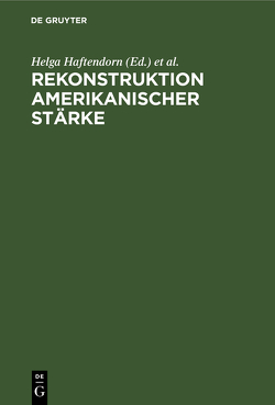 Rekonstruktion amerikanischer Stärke von Haftendorn,  Helga, Schissler,  Jakob