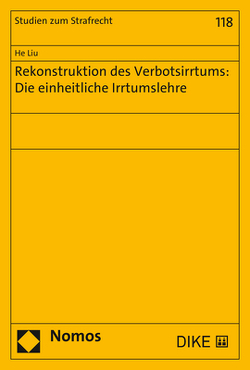 Rekonstruktion des Verbotsirrtums: Die einheitliche Irrtumslehre von Liu,  He