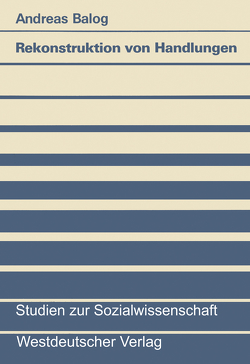 Rekonstruktion von Handlungen von Balog,  Andreas
