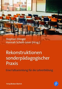 Rekonstruktionen sonderpädagogischer Praxis von Akbaba,  Yalız, Becher,  Julia, Bräu,  Karin, Ellinger,  Stephan, Fertsch-Röver,  Jörg, Handelmann,  Antje, Hechler,  Oliver, Jornitz,  Sieglinde, Koßmann,  Raphael, Leser,  Christoph, Rief,  Tabea, Schott-Leser,  Hannah, Schulmeister,  Janina, Schütte,  Dominik, Thielen,  Marc