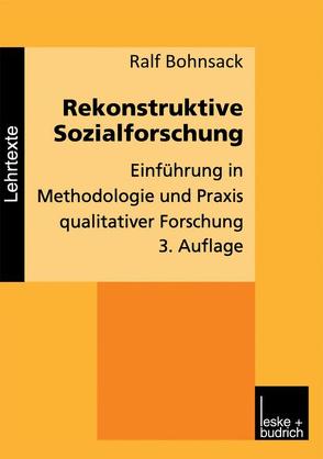 Rekonstruktive Sozialforschung von Bohnsack,  Ralf