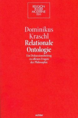 Relationale Ontologie von Kraschl,  Dominikus