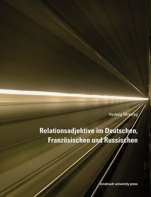 Relationsadjektive im Deutschen, Französischen und Russischen von Mravlag,  Hedwig