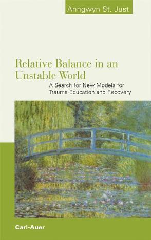 Relative Balance in an Unstable World von St. Just,  Anngwyn